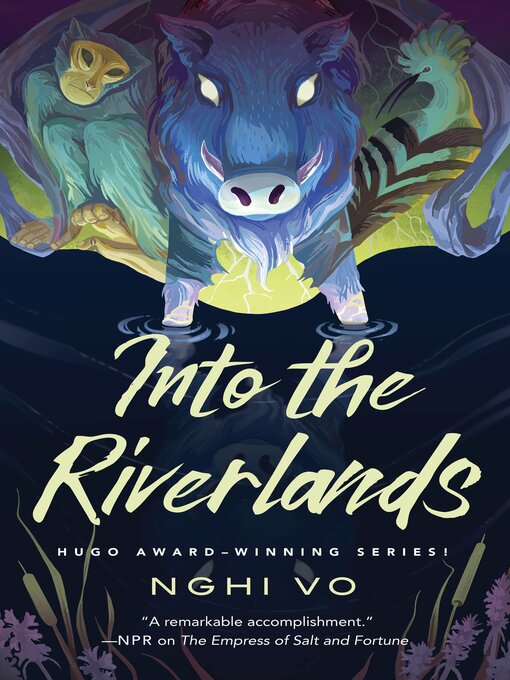 Title details for Into the Riverlands by Nghi Vo - Wait list